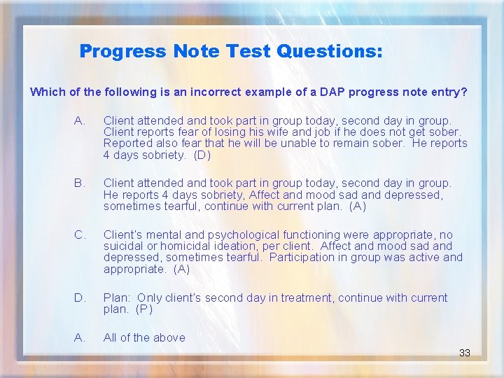 Progress Note Test Questions: Which of the following is an incorrect example of a