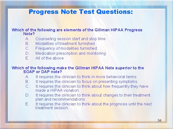 Progress Note Test Questions: Which of the following are elements of the Gillman HIPAA