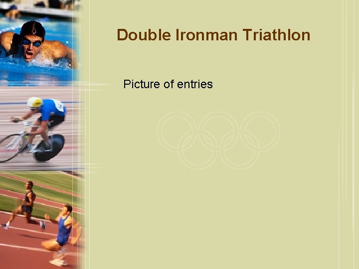 Double Ironman Triathlon Picture of entries 
