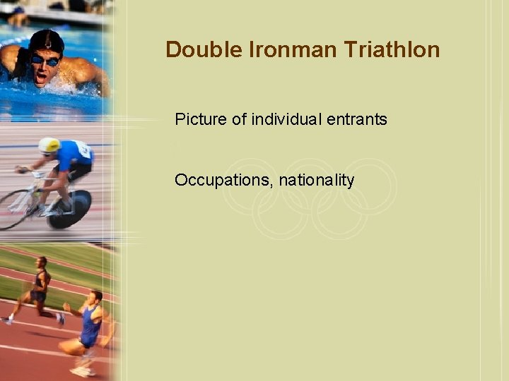 Double Ironman Triathlon Picture of individual entrants Occupations, nationality 