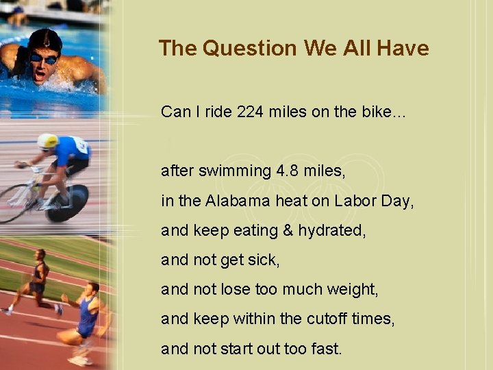 The Question We All Have Can I ride 224 miles on the bike… after