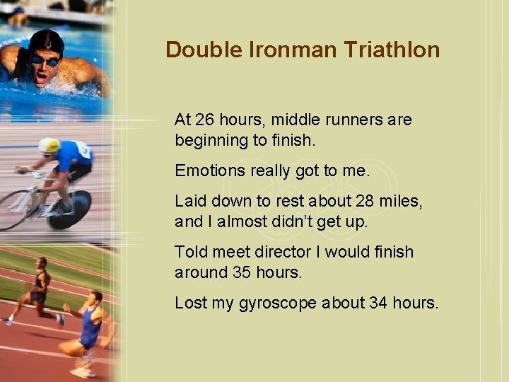 Double Ironman Triathlon At 26 hours, middle runners are beginning to finish. Emotions really