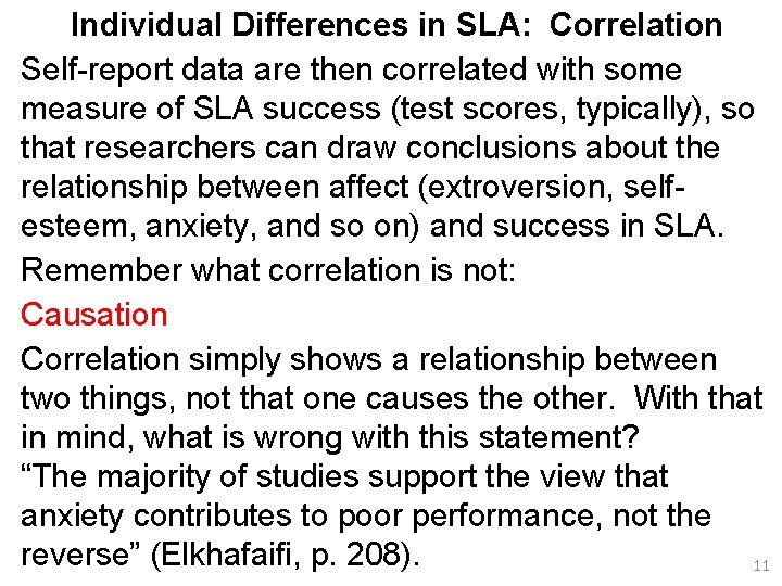 Individual Differences in SLA: Correlation Self-report data are then correlated with some measure of