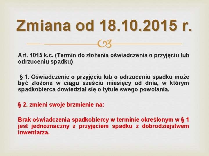 Zmiana od 18. 10. 2015 r. Art. 1015 k. c. (Termin do złożenia oświadczenia