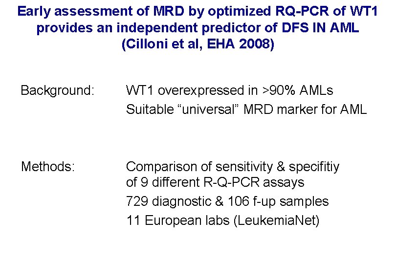 20 Early assessment of MRD by optimized RQ-PCR of WT 1 provides an independent