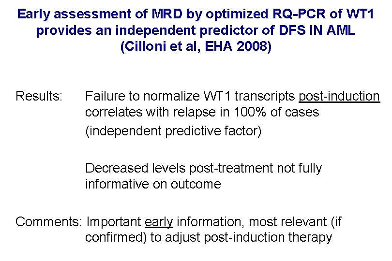 21 Early assessment of MRD by optimized RQ-PCR of WT 1 provides an independent