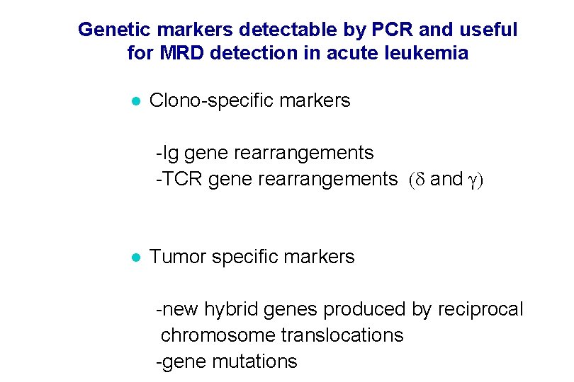 Genetic markers detectable by PCR and useful for MRD detection in acute leukemia l