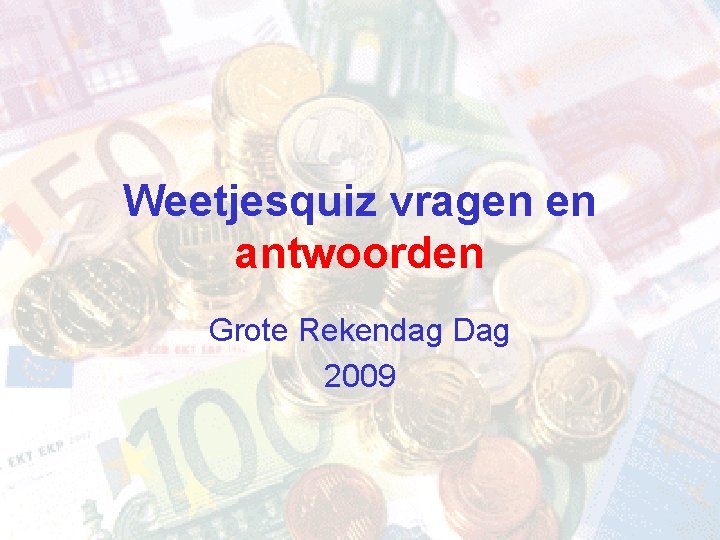 Weetjesquiz vragen en antwoorden Grote Rekendag Dag 2009 