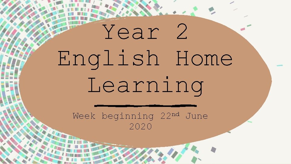 Year 2 English Home Learning Week beginning 22 nd June 2020 