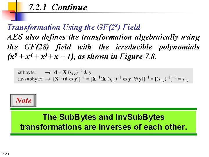 7. 2. 1 Continue Transformation Using the GF(28) Field AES also defines the transformation