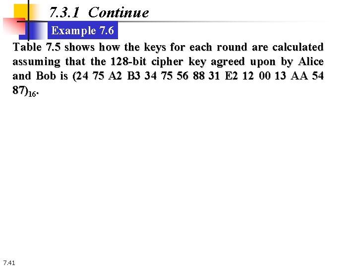 7. 3. 1 Continue Example 7. 6 Table 7. 5 shows how the keys