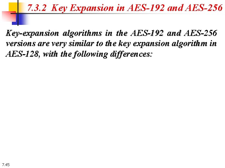 7. 3. 2 Key Expansion in AES-192 and AES-256 Key-expansion algorithms in the AES-192