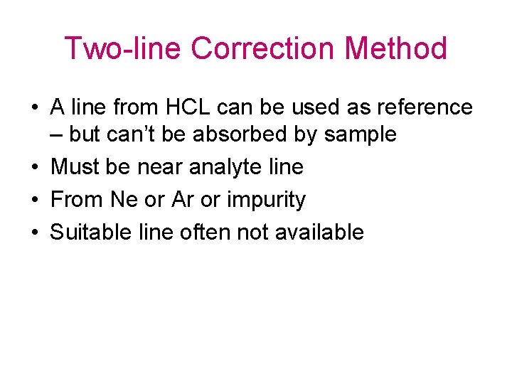 Two-line Correction Method • A line from HCL can be used as reference –