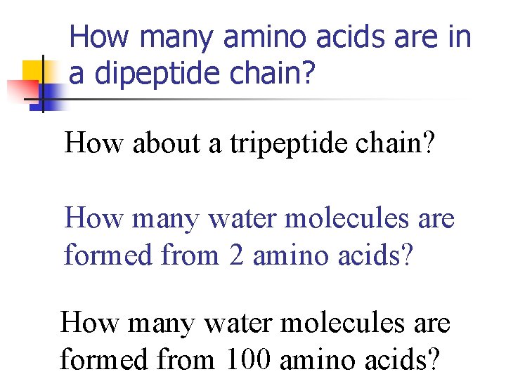 How many amino acids are in a dipeptide chain? How about a tripeptide chain?