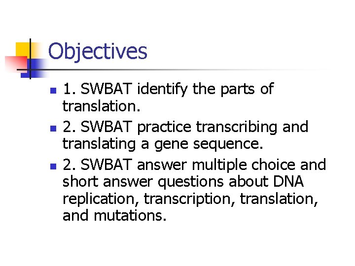 Objectives n n n 1. SWBAT identify the parts of translation. 2. SWBAT practice