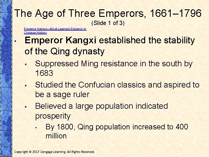 The Age of Three Emperors, 1661– 1796 (Slide 1 of 3) Emperor Kangxi—Most Learned