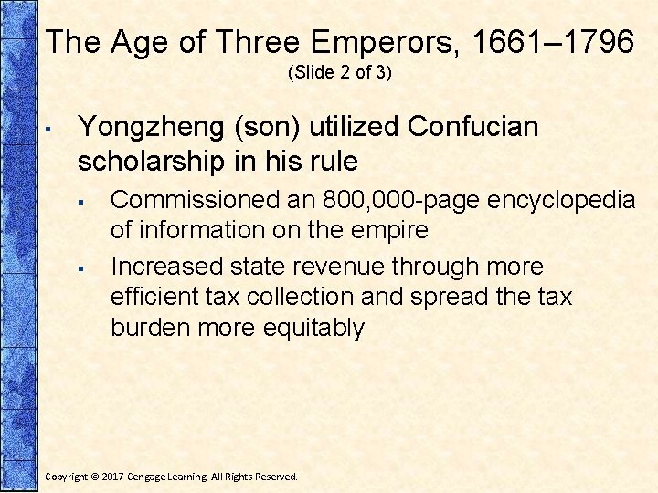 The Age of Three Emperors, 1661– 1796 (Slide 2 of 3) ▪ Yongzheng (son)