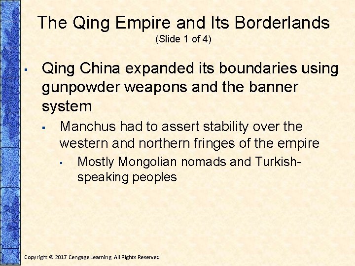 The Qing Empire and Its Borderlands (Slide 1 of 4) ▪ Qing China expanded