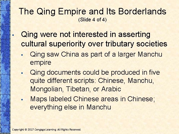 The Qing Empire and Its Borderlands (Slide 4 of 4) ▪ Qing were not