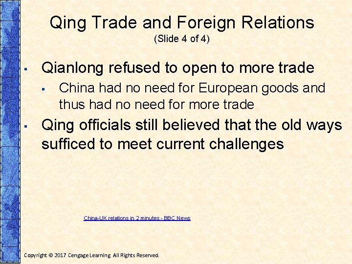 Qing Trade and Foreign Relations (Slide 4 of 4) ▪ Qianlong refused to open