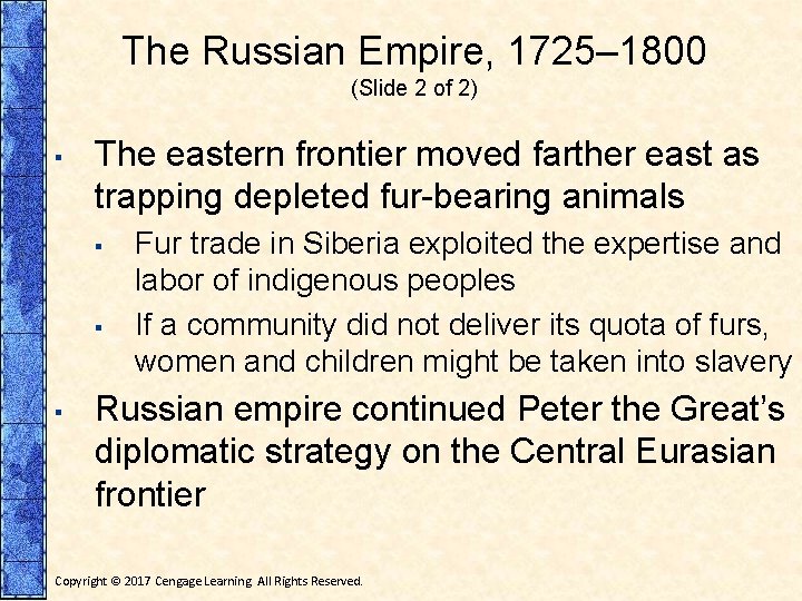 The Russian Empire, 1725– 1800 (Slide 2 of 2) ▪ The eastern frontier moved