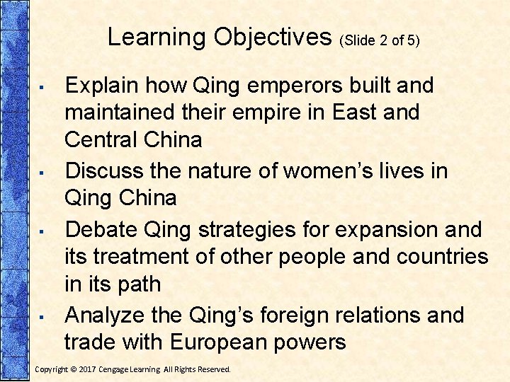 Learning Objectives (Slide 2 of 5) ▪ ▪ Explain how Qing emperors built and