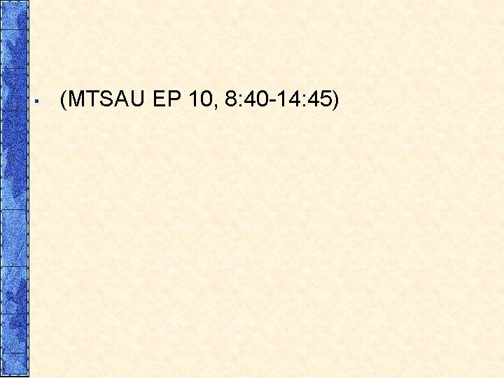 ▪ (MTSAU EP 10, 8: 40 -14: 45) 