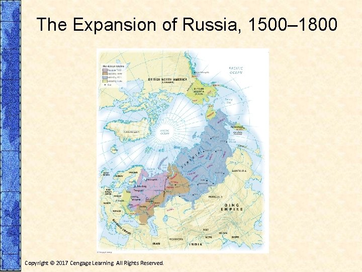 The Expansion of Russia, 1500– 1800 Copyright © 2017 Cengage Learning. All Rights Reserved.
