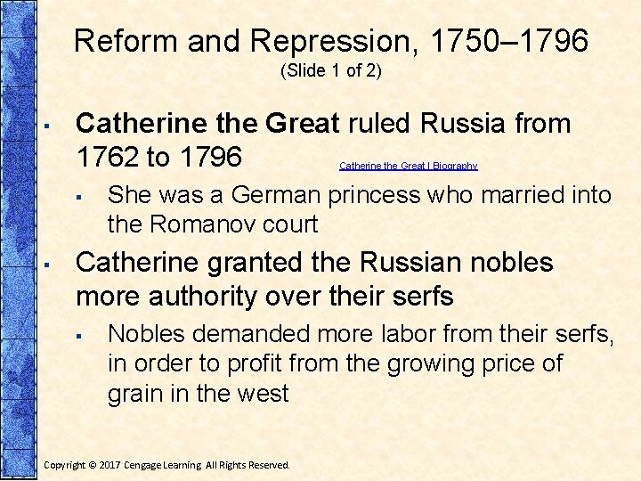 Reform and Repression, 1750– 1796 (Slide 1 of 2) ▪ Catherine the Great ruled