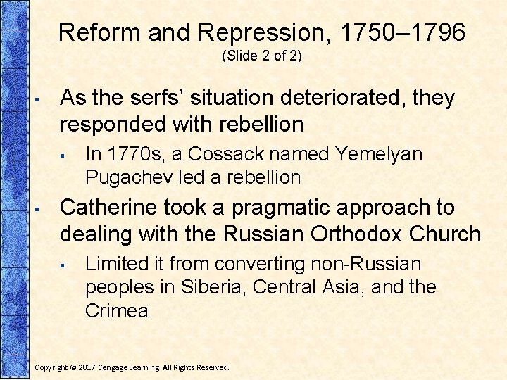 Reform and Repression, 1750– 1796 (Slide 2 of 2) ▪ As the serfs’ situation
