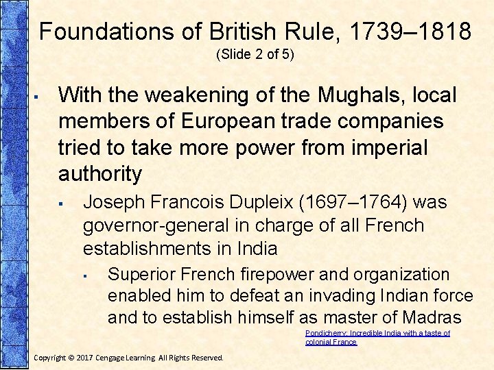 Foundations of British Rule, 1739– 1818 (Slide 2 of 5) ▪ With the weakening