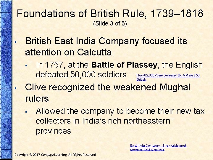 Foundations of British Rule, 1739– 1818 (Slide 3 of 5) ▪ British East India