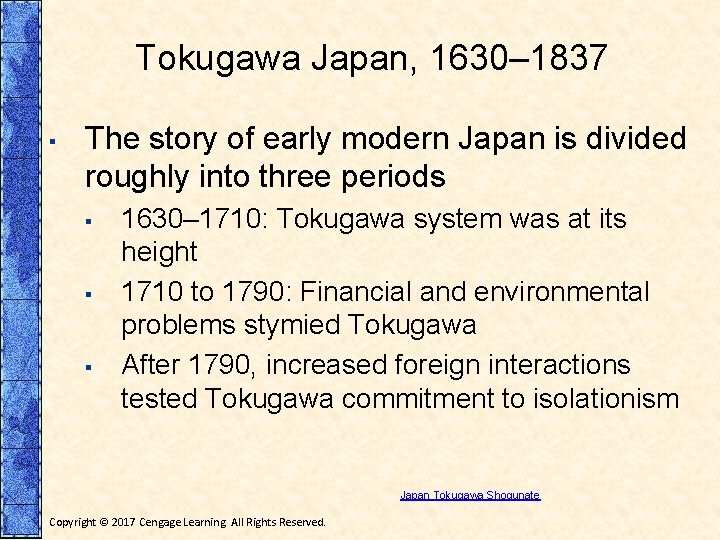 Tokugawa Japan, 1630– 1837 ▪ The story of early modern Japan is divided roughly