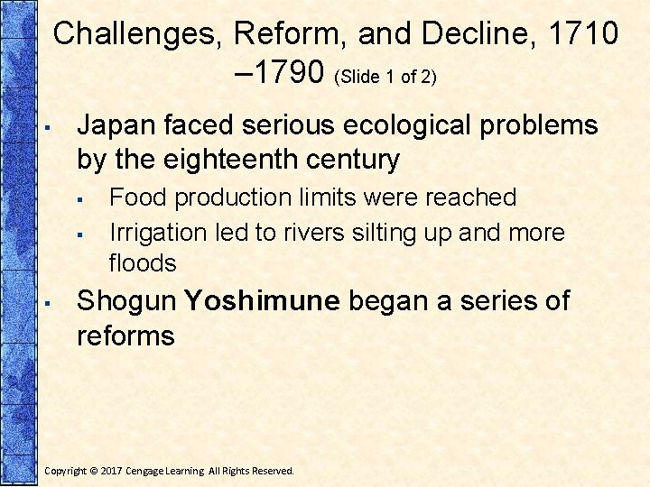 Challenges, Reform, and Decline, 1710 – 1790 (Slide 1 of 2) ▪ Japan faced