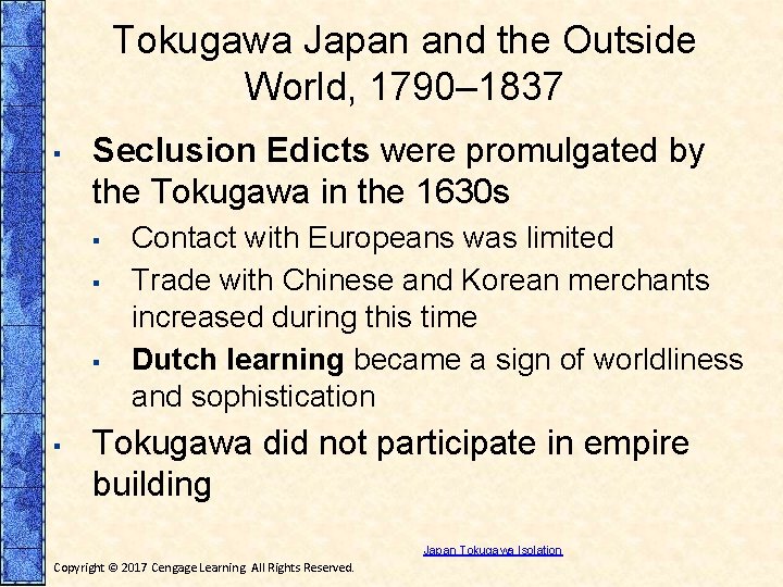 Tokugawa Japan and the Outside World, 1790– 1837 ▪ Seclusion Edicts were promulgated by