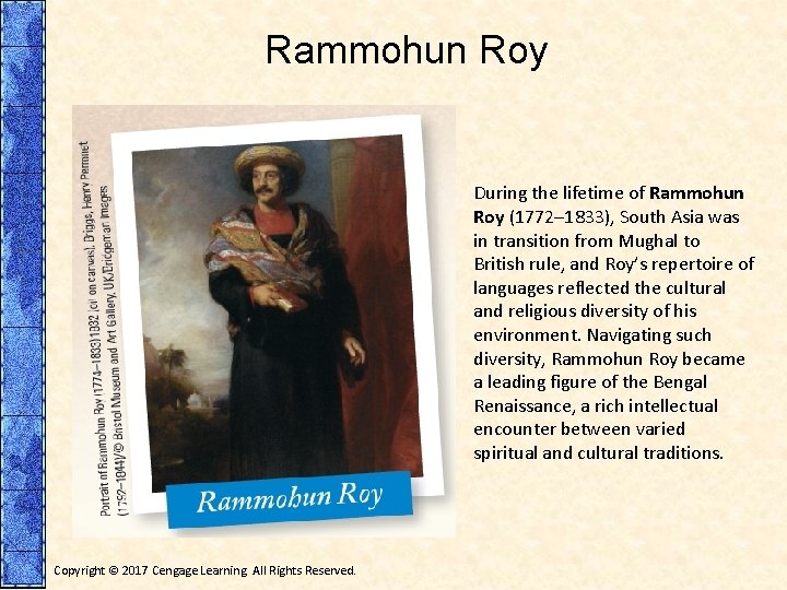 Rammohun Roy During the lifetime of Rammohun Roy (1772– 1833), South Asia was in