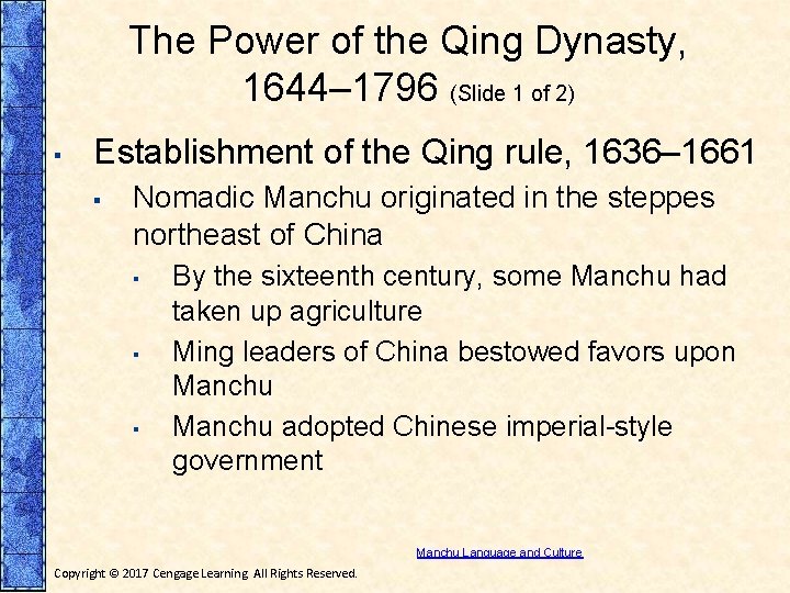 The Power of the Qing Dynasty, 1644– 1796 (Slide 1 of 2) ▪ Establishment