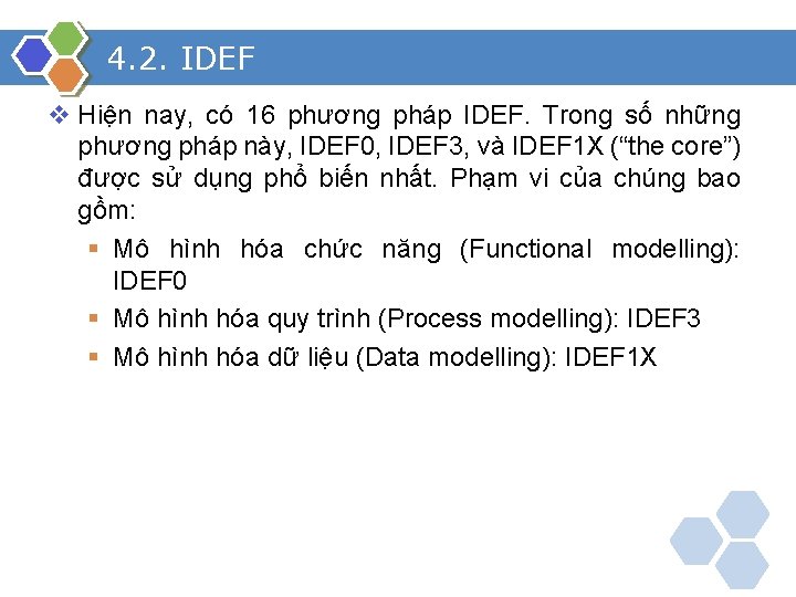 4. 2. IDEF v Hiện nay, có 16 phương pháp IDEF. Trong số những