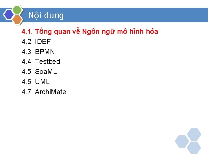 Nội dung 4. 1. Tổng quan về Ngôn ngữ mô hình hóa 4. 2.