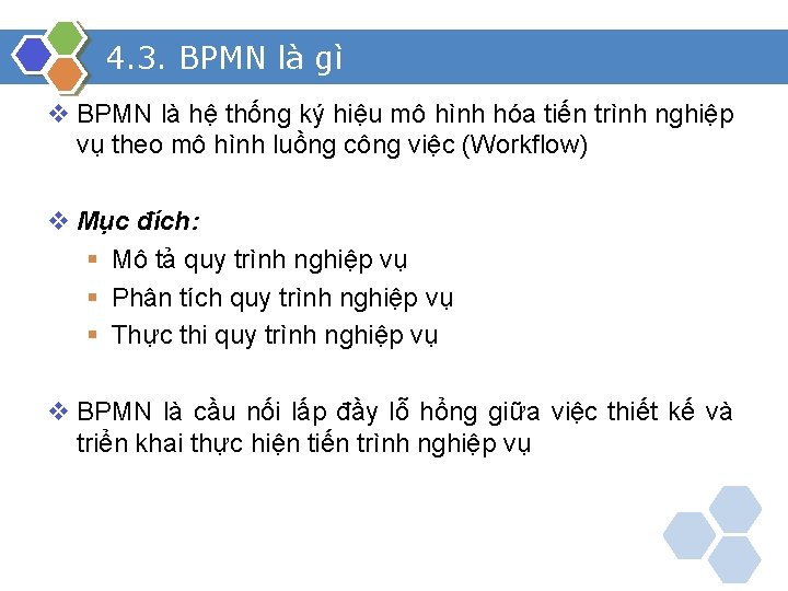 4. 3. BPMN là gì v BPMN là hệ thống ký hiệu mô hình