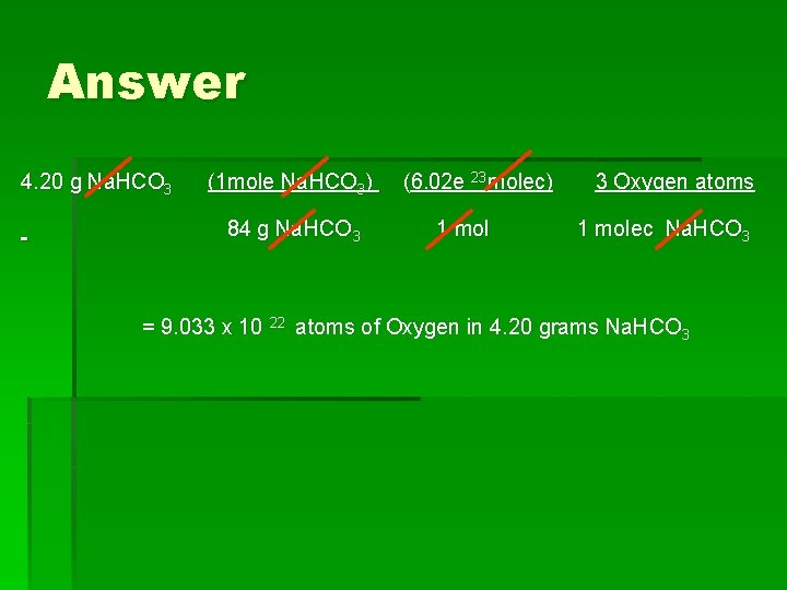 Answer 4. 20 g Na. HCO 3 (1 mole Na. HCO 3) 84 g