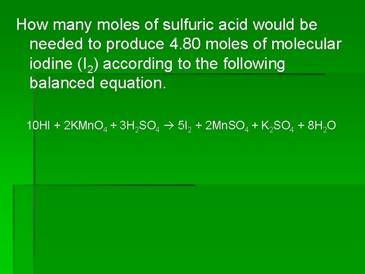 How many moles of sulfuric acid would be needed to produce 4. 80 moles