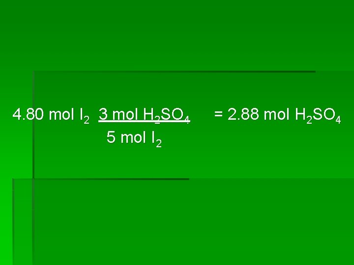 4. 80 mol I 2 3 mol H 2 SO 4 5 mol I