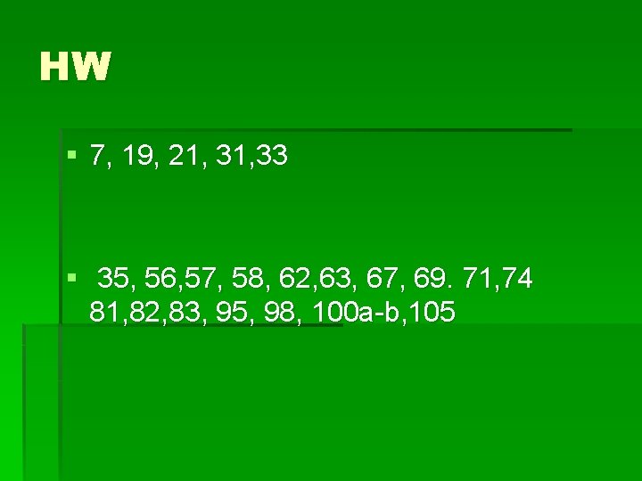 HW § 7, 19, 21, 33 § 35, 56, 57, 58, 62, 63, 67,