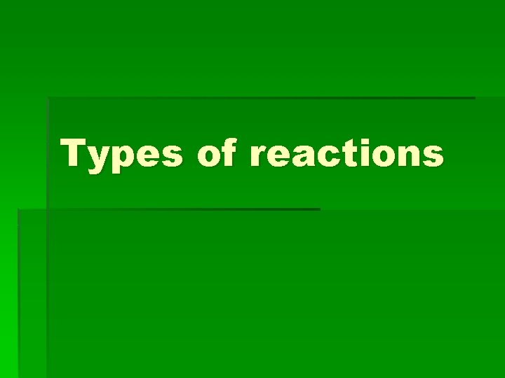 Types of reactions 
