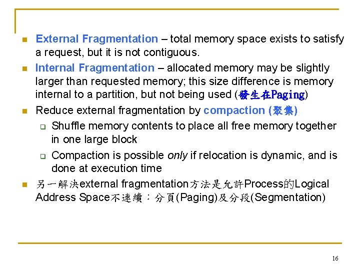 n n External Fragmentation – total memory space exists to satisfy a request, but