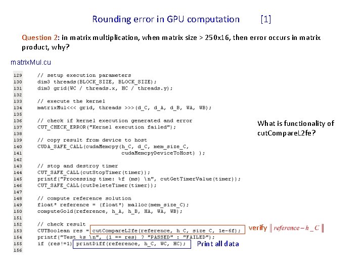 Rounding error in GPU computation [1] Question 2: in matrix multiplication, when matrix size