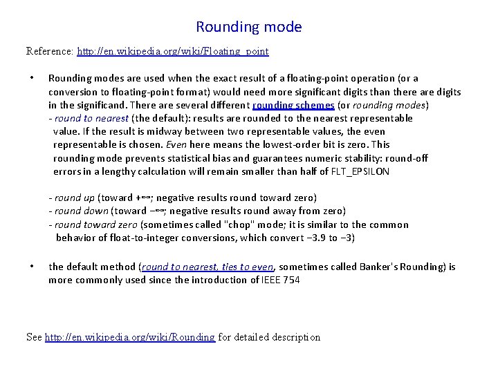 Rounding mode Reference: http: //en. wikipedia. org/wiki/Floating_point • Rounding modes are used when the