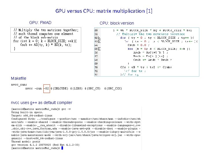 GPU versus CPU: matrix multiplication [1] GPU: FMAD Makefile nvcc uses g++ as default