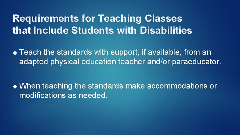 Requirements for Teaching Classes that Include Students with Disabilities Teach the standards with support,